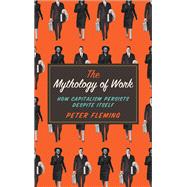 The Mythology of Work by Fleming, Peter, 9780745334868