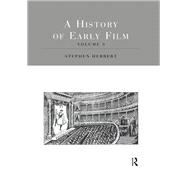 A History of Early Film V3 by Stephen Herbert, 9781000894868