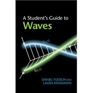 A Student's Guide to Waves by Fleisch, Daniel; Kinnaman, Laura, 9781107054868