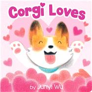 Corgi Loves by Wu, Junyi; Wu, Junyi, 9781338654868