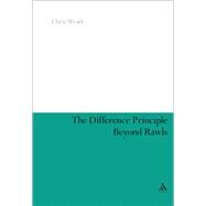 The Difference Principle Beyond Rawls by Wyatt, Chris, 9781441134868