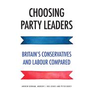 Choosing Party Leaders by Denham, Andrew; Dorey, Peter; Roe-crines, Andrew S., 9781526134868