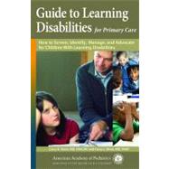 Guide to Learning Disabilities for Primary Care by Silver, Larry B., M.D.; Silver, Dana L., M.D., 9781581104868