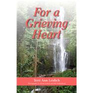 For a Grieving Heart by Leidich, Terri Ann; Hollinshead, Bill, 9781937084868