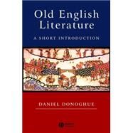 Old English Literature A Short Introduction by Donoghue, Daniel, 9780631234869