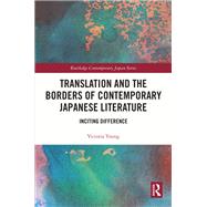 Translation and the Borders of Contemporary Japanese Literature by Victoria Young, 9781032564869