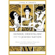 Gender, Orientalism and the Jewish Nation by Lynne M. Swarts, 9781501374869
