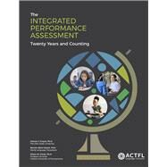 The Integrated Performance Assessment: Twenty Years and Counting by Troyan, Francis J.; Adair-Hauck, Bonnie; Glisan, Eileen W, 9781942544869