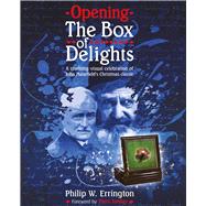 Opening The Box of Delights A Stunning Visual Celebration of John Masefield's Christmas Classic by Errington, Philip W., 9780232534870