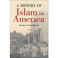 A History of Islam in America by Kambiz GhaneaBassiri, 9780521614870