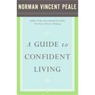 A Guide to Confident Living by Peale, Dr. Norman Vincent, 9780743234870