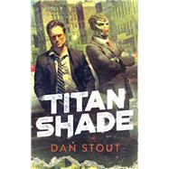 Titanshade by Stout, Dan, 9780756414870