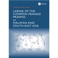 Larvae of the Common Penaeid Prawns of Malaysia and South-East Asia by Chong Ving Ching, 9781040444870