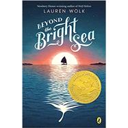 Beyond the Bright Sea by Wolk, Lauren, 9781101994870