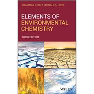 Elements of Environmental Chemistry by Raff, Jonathan D.; Hites, Ronald A., 9781119434870