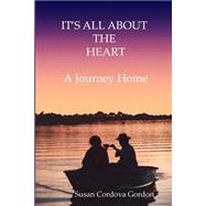It's All About the Heart by Cordova-gordon, Susan Victoria, 9781500724870