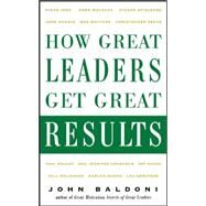 How Great Leaders Get Great Results by Baldoni, John, 9780071464871