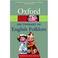 A Dictionary of English Folklore by Simpson, Jacqueline; Roud, Steve, 9780198804871