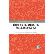 Branding the Nation, the Place, the Product by Ermann, Ulrich; Hermanik, Klaus-jrgen, 9780367884871
