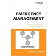 Emergency Management : Concepts and Strategies for Effective Programs by Canton, Lucien G., 9780471734871