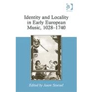 Identity and Locality in Early European Music, 10281740 by Stoessel,Jason;Stoessel,Jason, 9780754664871