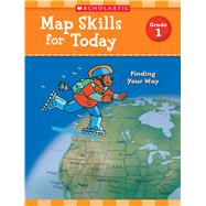 Map Skills for Today: Grade 1 Finding Your Way by Unknown, 9781338214871