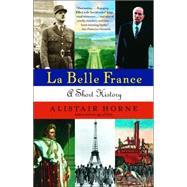 La Belle France by HORNE, ALISTAIR, 9781400034871