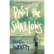 Past the Shallows A Novel by Parrett, Favel, 9781476754871