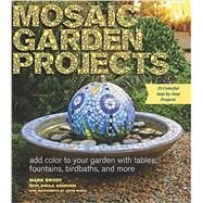 Mosaic Garden Projects by Brody, Mark; Ashdown, Sheila (CON); Myers, Justin, 9781604694871