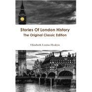 Stories of London History - the Original Classic Edition by Hoskyn, Elizabeth Louisa, 9781742444871