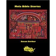Mola Bible Stories by Striker, Susan, 9781796074871