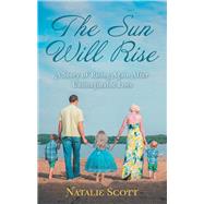 The Sun Will Rise by Scott, Natalie, 9781973664871