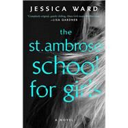 The St. Ambrose School for Girls by Ward, Jessica; Ward, J.R., 9781982194871