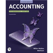 Horngren's Accounting, The Managerial Chapters [Rental Edition] by Miller-Nobles, Tracie, 9780137884872