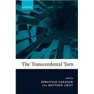 The Transcendental Turn by Gardner, Sebastian; Grist, Matthew, 9780198724872