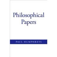 Philosophical Papers by Humphreys, Paul, 9780199334872