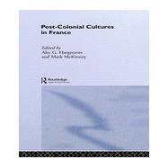 Post-Colonial Cultures in France by Hargreaves,Alec G., 9780415144872