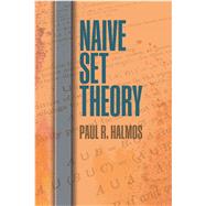 Naive Set Theory by Halmos, Paul R., 9780486814872