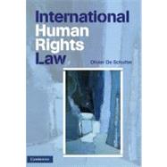 International Human Rights Law: Cases, Materials, Commentary by Olivier De Schutter, 9780521764872