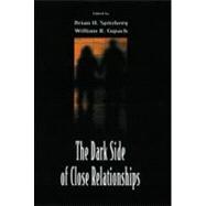 The Dark Side of Close Relationships by Spitzberg; Brian H., 9780805824872