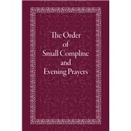 The Order of Small Compline and Evening Prayers by Monastery, Holy Trinity, 9780884654872