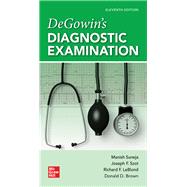DeGowin's Diagnostic Examination, 11th Edition by Suneja, Manish; Szot, Joseph; LeBlond, Richard; Brown, Donald, 9781260134872