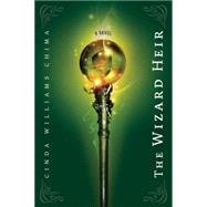 The Wizard Heir by Chima, Cinda Williams, 9781423104872
