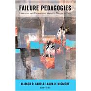 Failure Pedagogies by Carr, Allison D.; Micciche, Laura R., 9781433174872
