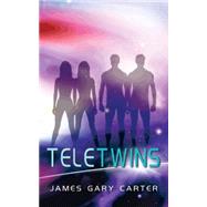Teletwins by Carter, James Gary, 9781434304872