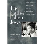 The Faith of Fallen Jews by Myers, David N.; Kaye, Alexander, 9781611684872