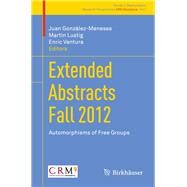 Extended Abstracts Fall 2012 by Gonzalez-Meneses, Juan; Lustig, Martin; Ventura, Enric, 9783319054872