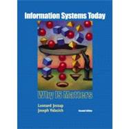 Information Systems Today : Why IS Matters by Jessup, Leonard; Valacich, Joseph, 9780131454873