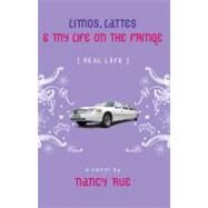Limos, Lattes & My Life on the Fringe by Rue, Nancy, 9780310714873