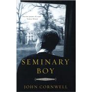 Seminary Boy A Memoir by CORNWELL, JOHN, 9780385514873
